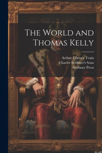 The World And Thomas Kelly - 9781021615916