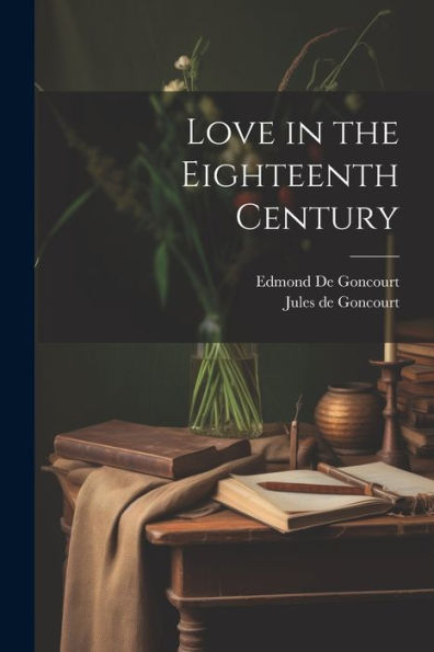 Love In The Eighteenth Century - 9781021627506