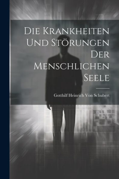 Die Krankheiten Und Störungen Der Menschlichen Seele (German Edition) - 9781021630438