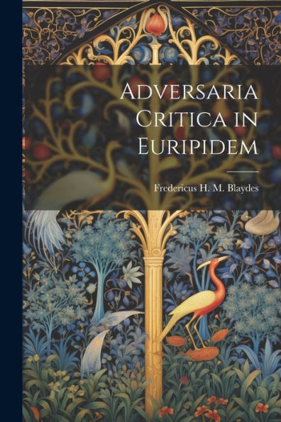 Adversaria Critica In Euripidem (Latin Edition) - 9781021632418
