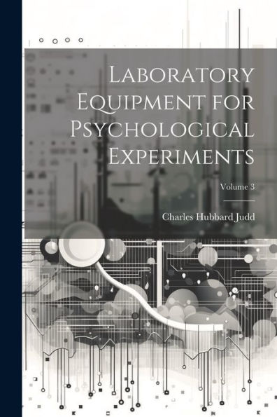 Laboratory Equipment For Psychological Experiments; Volume 3 - 9781021633569