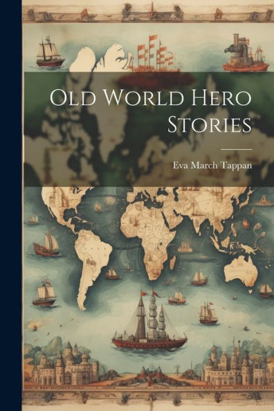 Old World Hero Stories - 9781021636430