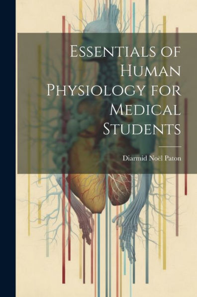 Essentials Of Human Physiology For Medical Students - 9781021639905