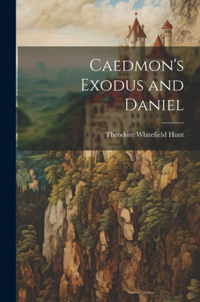 Caedmon's Exodus And Daniel - 9781021640710