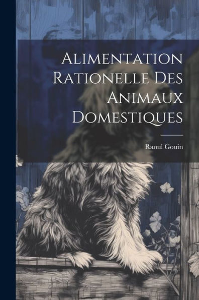 Alimentation Rationelle Des Animaux Domestiques (French Edition) - 9781021642660