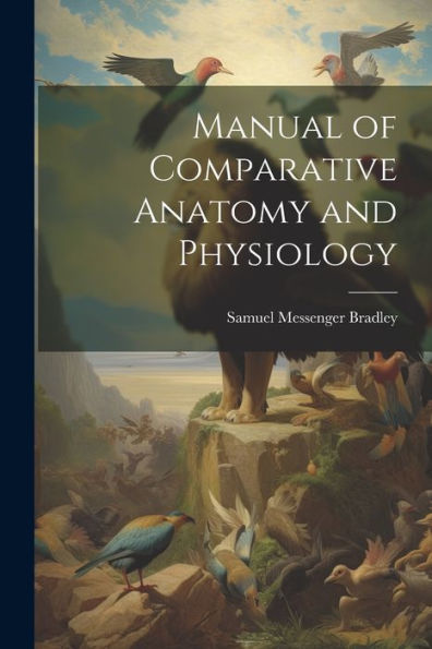 Manual Of Comparative Anatomy And Physiology - 9781021645616
