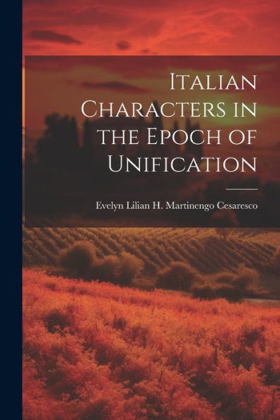 Italian Characters In The Epoch Of Unification - 9781021646972
