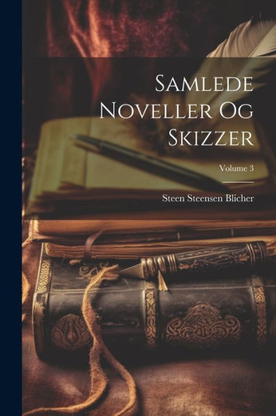 Samlede Noveller Og Skizzer; Volume 3 (Danish Edition) - 9781021653086