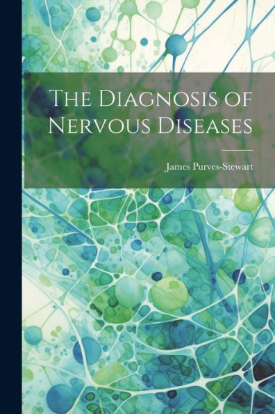 The Diagnosis Of Nervous Diseases - 9781021655691