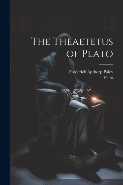 The Theaetetus Of Plato - 9781021656728
