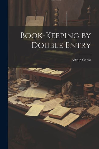 Book-Keeping By Double Entry - 9781021659507