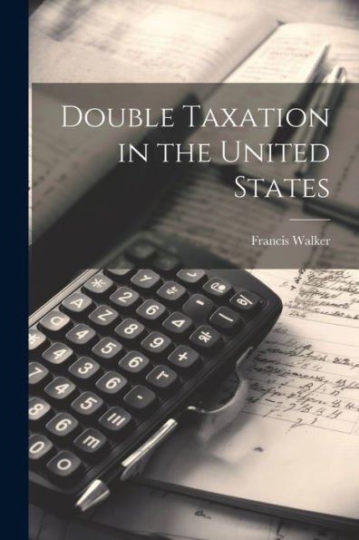 Double Taxation In The United States - 9781021662088
