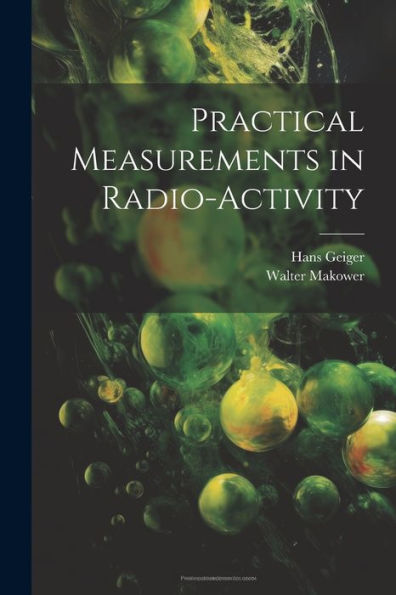 Practical Measurements In Radio-Activity - 9781021663917