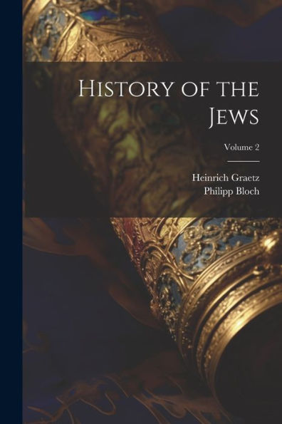 History Of The Jews; Volume 2 - 9781021671189