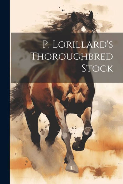 P. Lorillard's Thoroughbred Stock - 9781021679789