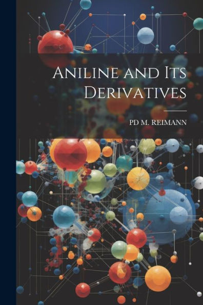 Aniline And Its Derivatives - 9781021681867