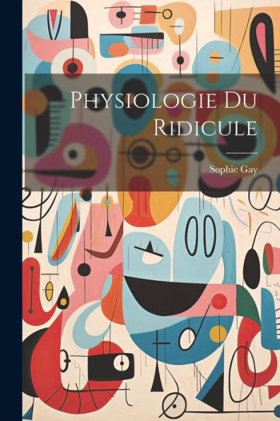 Physiologie Du Ridicule (French Edition)