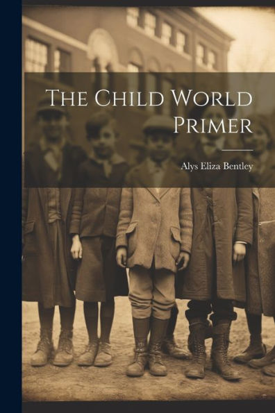 The Child World Primer - 9781021694461