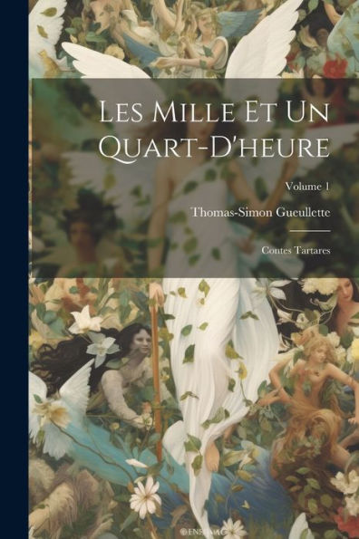 Les Mille Et Un Quart-D'Heure: Contes Tartares; Volume 1 (French Edition)