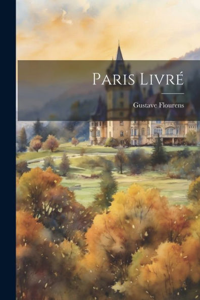 Paris Livré (French Edition)
