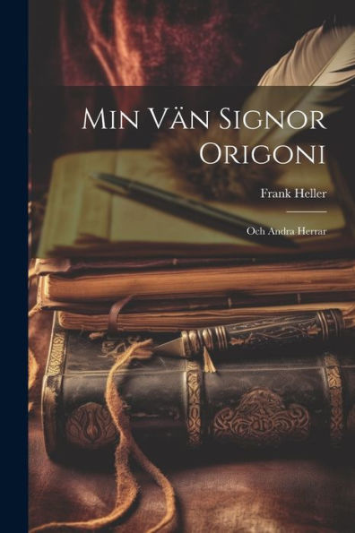 Min Vän Signor Origoni: Och Andra Herrar (Swedish Edition)
