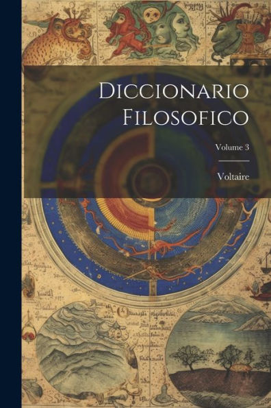 Diccionario Filosofico; Volume 3 (Spanish Edition)