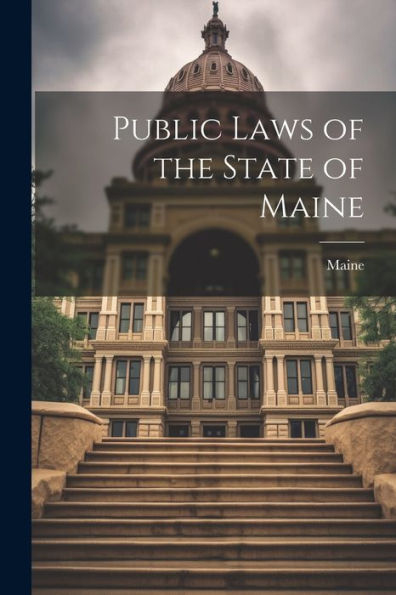 Public Laws Of The State Of Maine