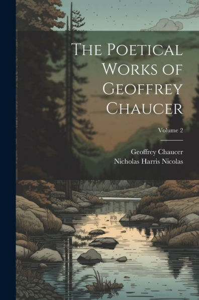 The Poetical Works Of Geoffrey Chaucer; Volume 2