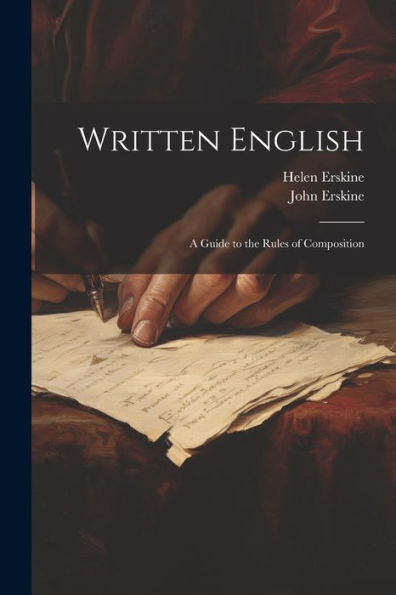 Written English: A Guide To The Rules Of Composition