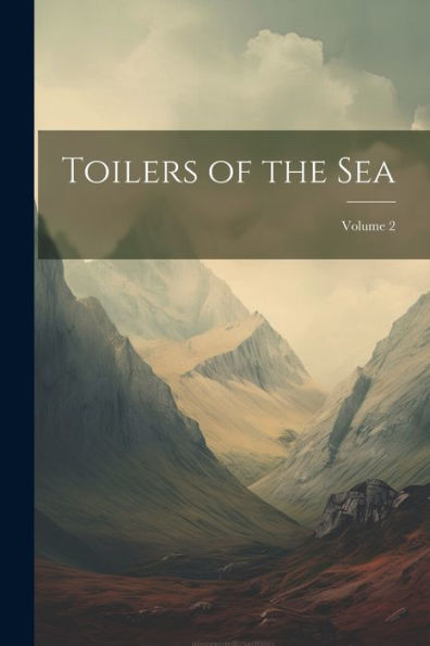 Toilers Of The Sea; Volume 2