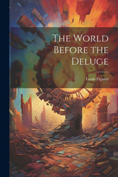 The World Before The Deluge