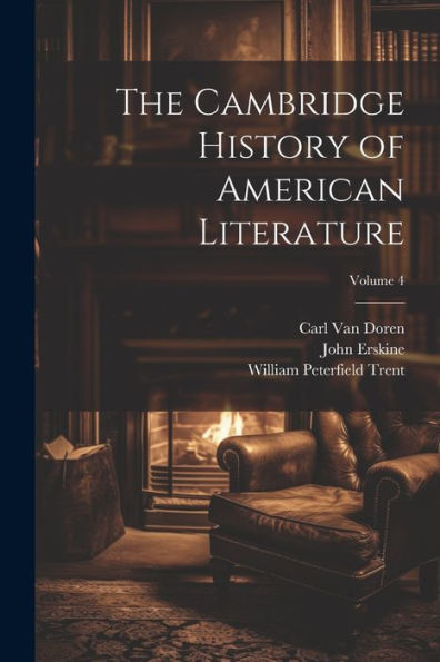 The Cambridge History Of American Literature; Volume 4