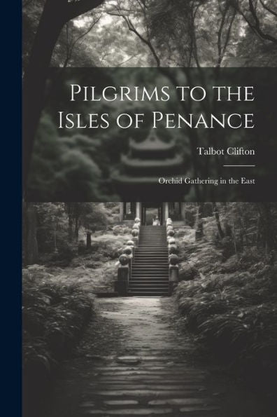 Pilgrims To The Isles Of Penance: Orchid Gathering In The East