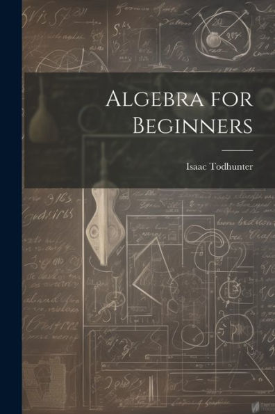 Algebra For Beginners - 9781021752789
