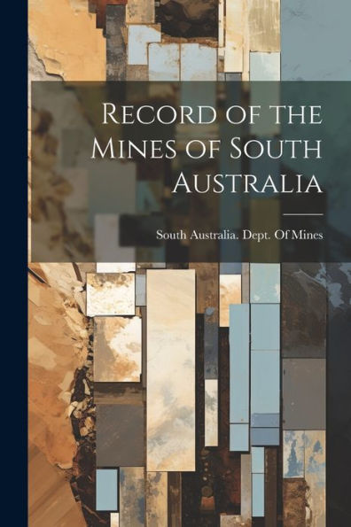 Record Of The Mines Of South Australia