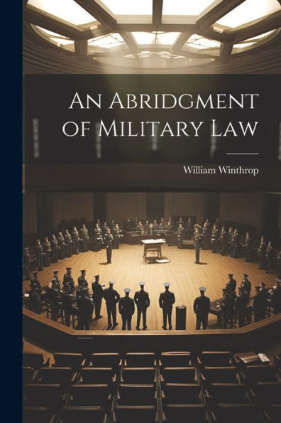 An Abridgment Of Military Law