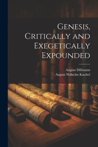 Genesis, Critically And Exegetically Expounded