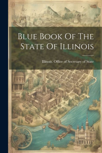 Blue Book Of The State Of Illinois