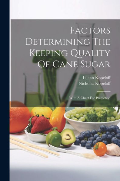Factors Determining The Keeping Quality Of Cane Sugar: With A Chart For Prediction