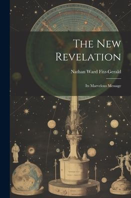 The New Revelation: Its Marvelous Message