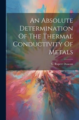 An Absolute Determination Of The Thermal Conductivity Of Metals