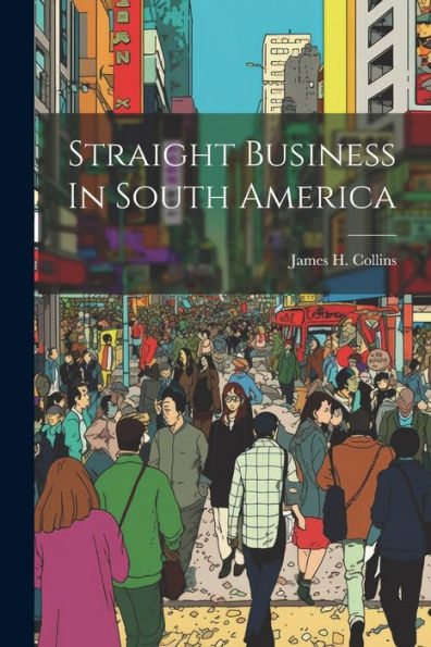 Straight Business In South America