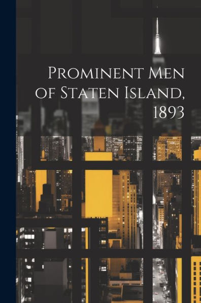 Prominent Men Of Staten Island, 1893