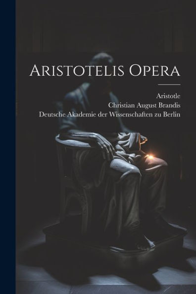 Aristotelis Opera (Ancient Greek Edition)
