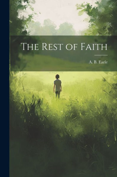 The Rest Of Faith