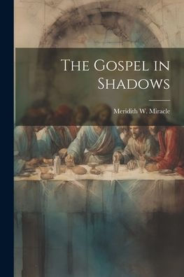 The Gospel In Shadows