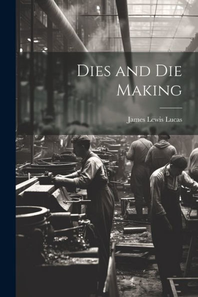 Dies And Die Making