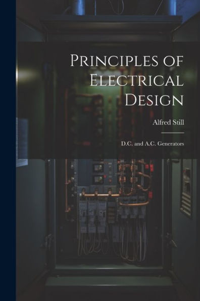 Principles Of Electrical Design; D.C. And A.C. Generators