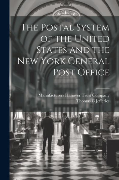 The Postal System Of The United States And The New York General Post Office