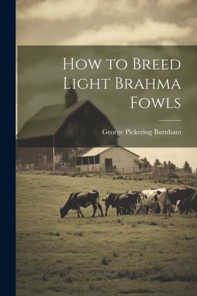 How To Breed Light Brahma Fowls